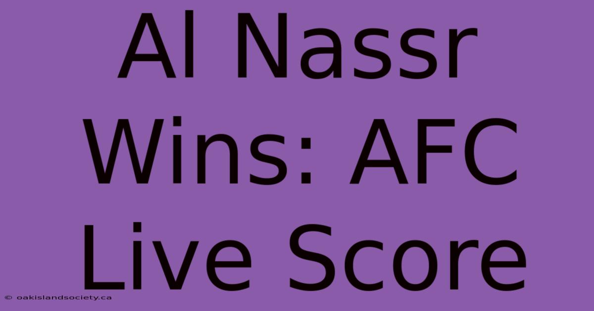 Al Nassr Wins: AFC Live Score