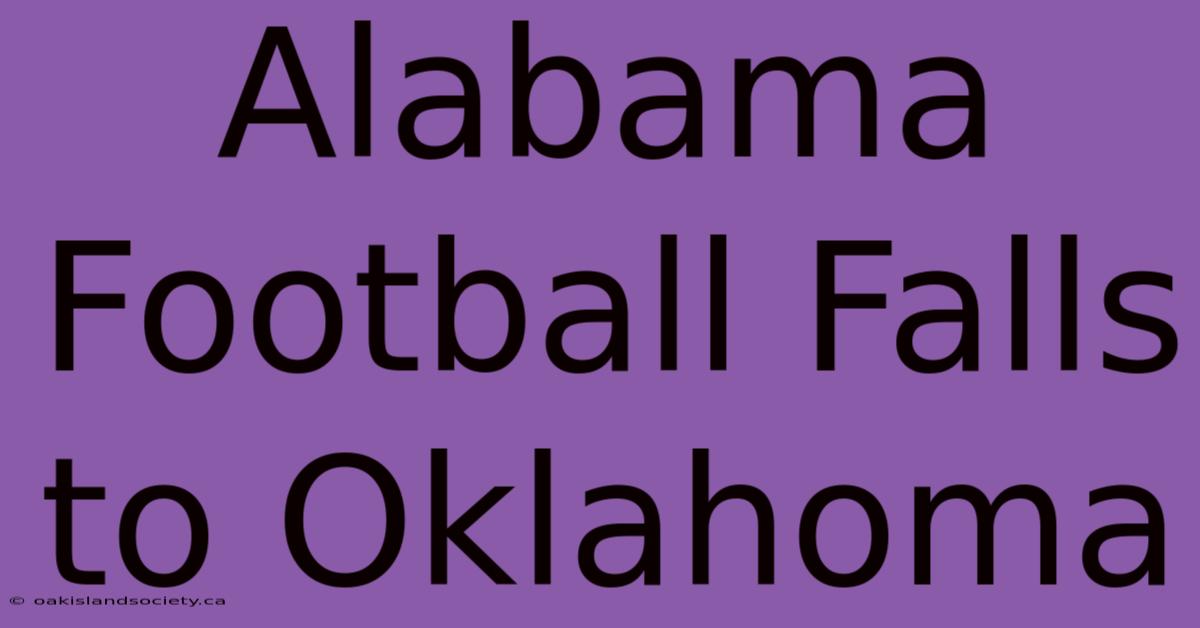 Alabama Football Falls To Oklahoma