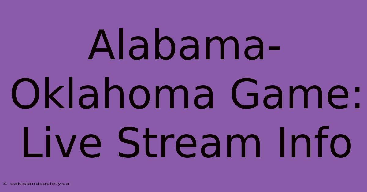 Alabama-Oklahoma Game: Live Stream Info