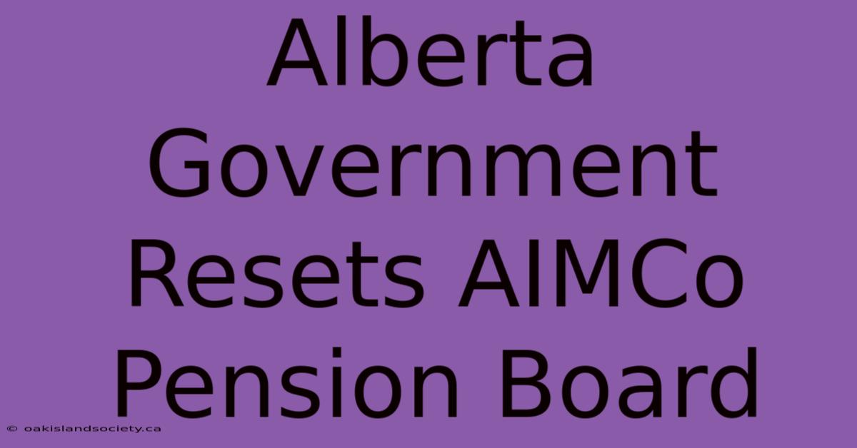 Alberta Government Resets AIMCo Pension Board