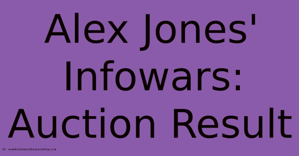 Alex Jones' Infowars: Auction Result