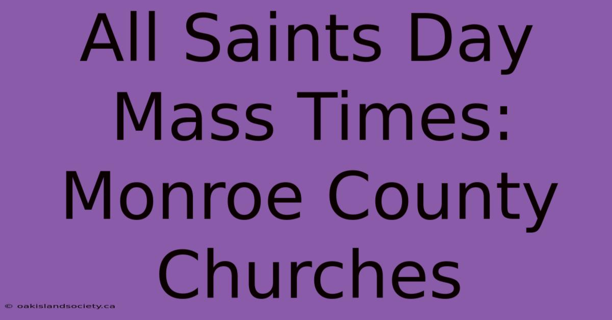 All Saints Day Mass Times: Monroe County Churches