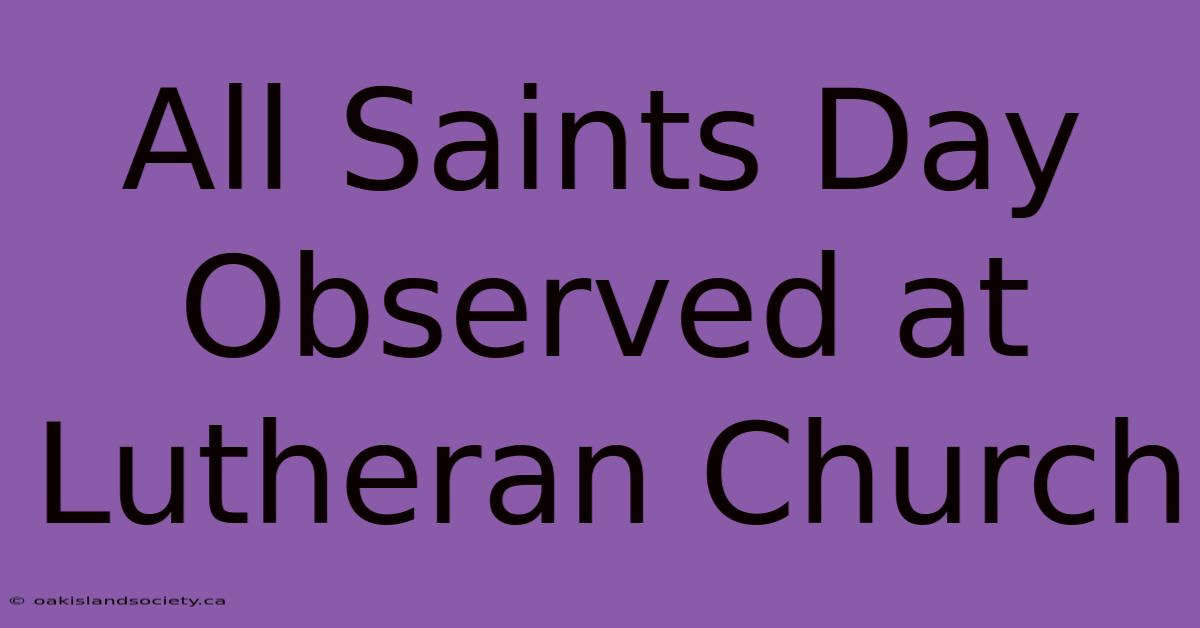 All Saints Day Observed At Lutheran Church