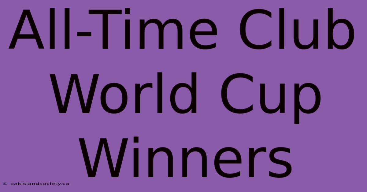 All-Time Club World Cup Winners