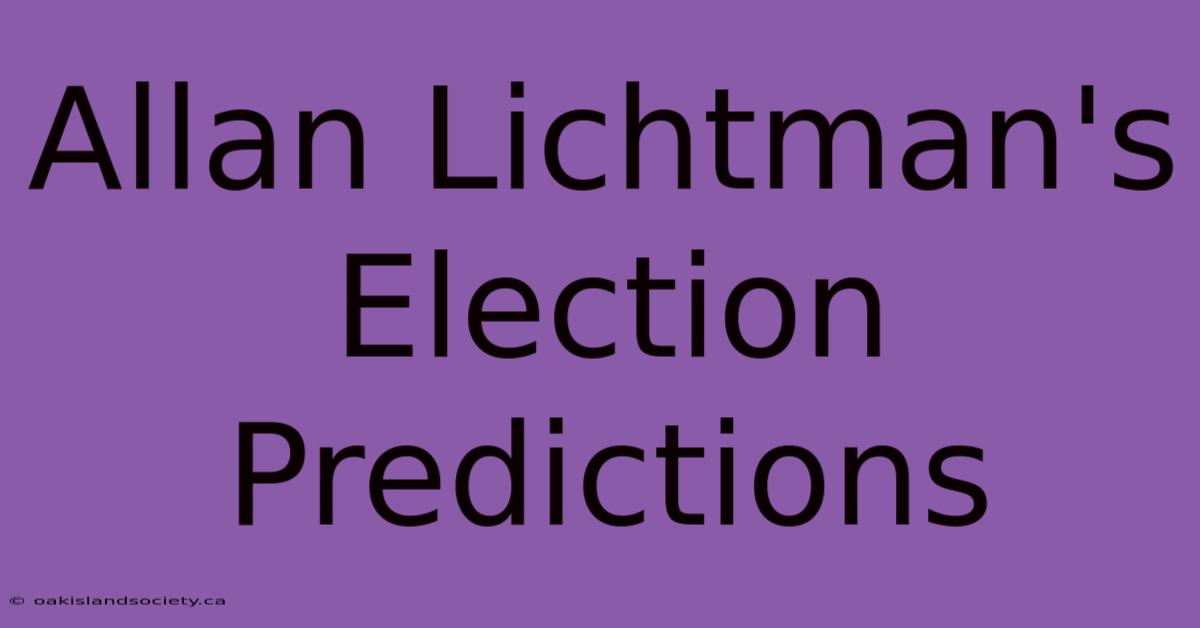 Allan Lichtman's Election Predictions