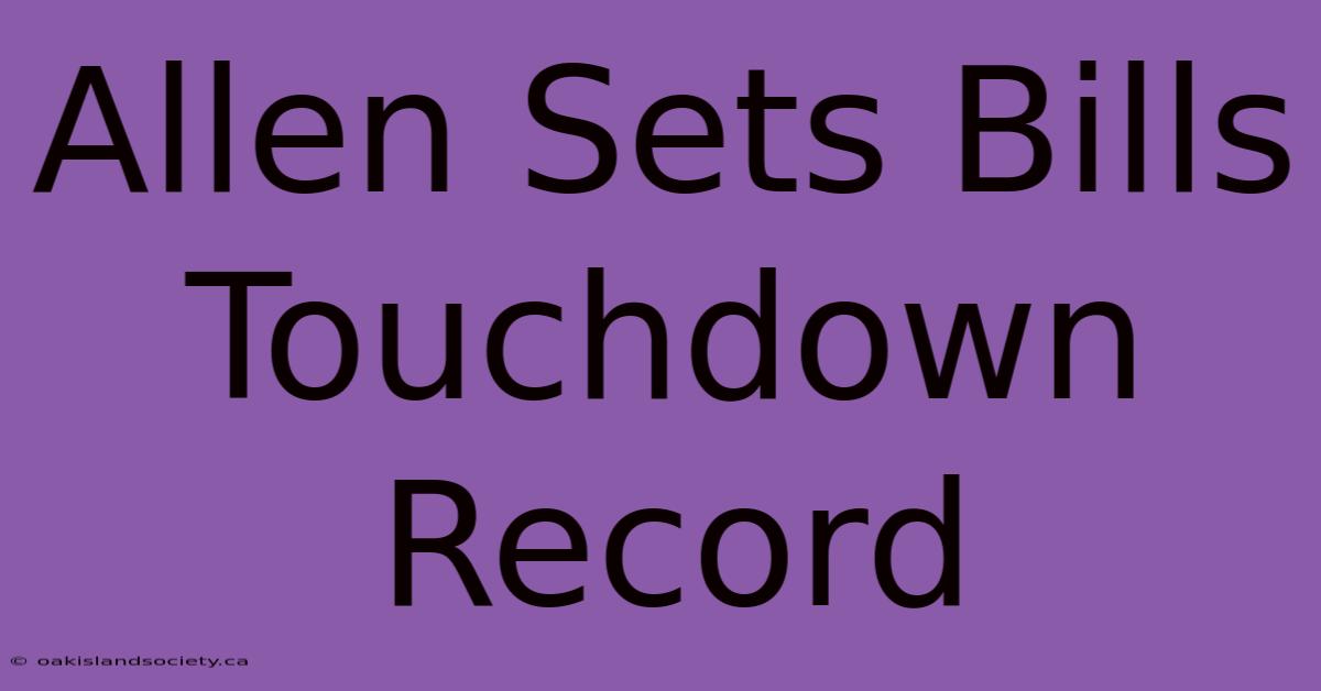 Allen Sets Bills Touchdown Record