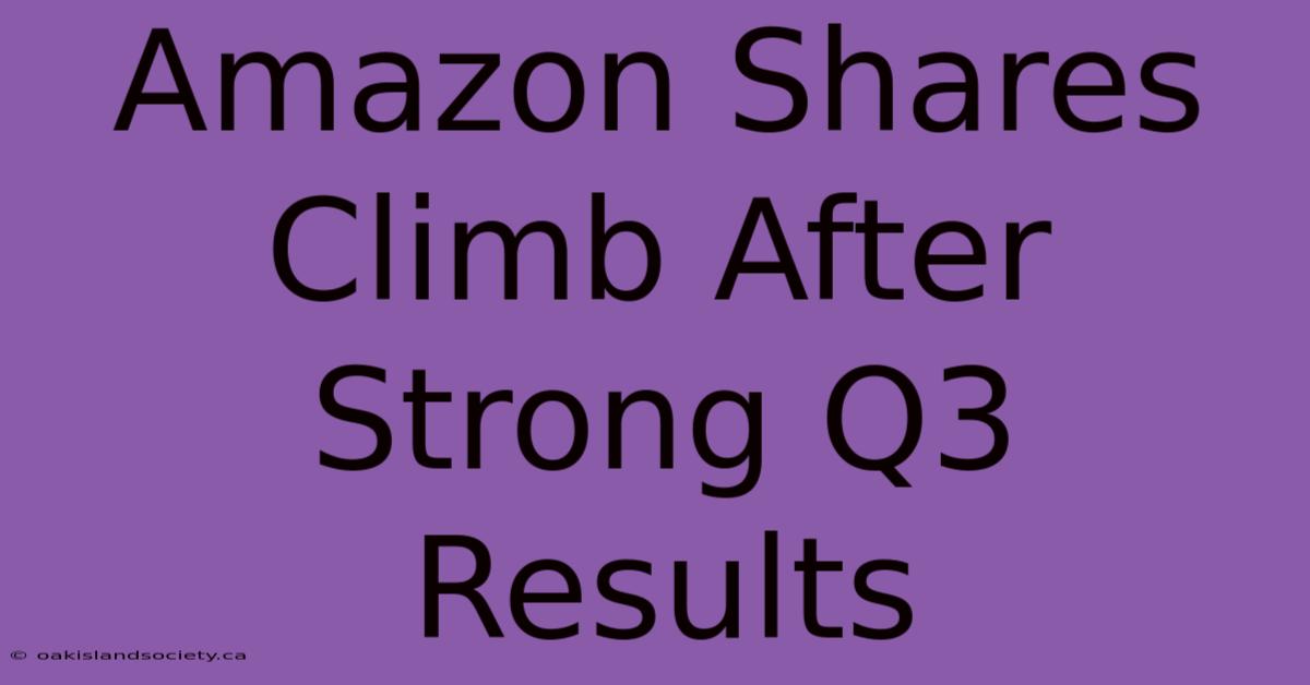 Amazon Shares Climb After Strong Q3 Results