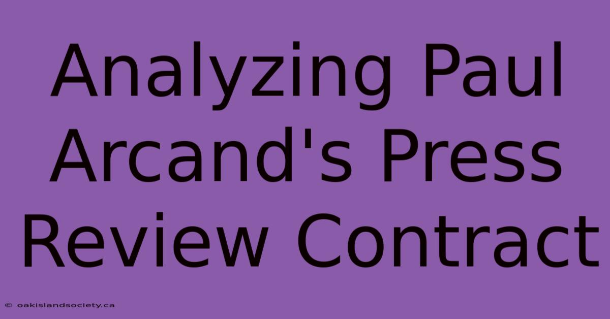 Analyzing Paul Arcand's Press Review Contract