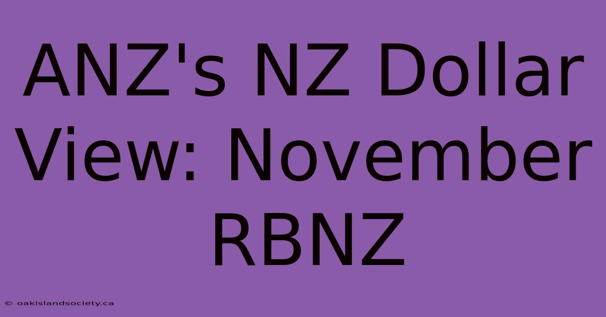 ANZ's NZ Dollar View: November RBNZ