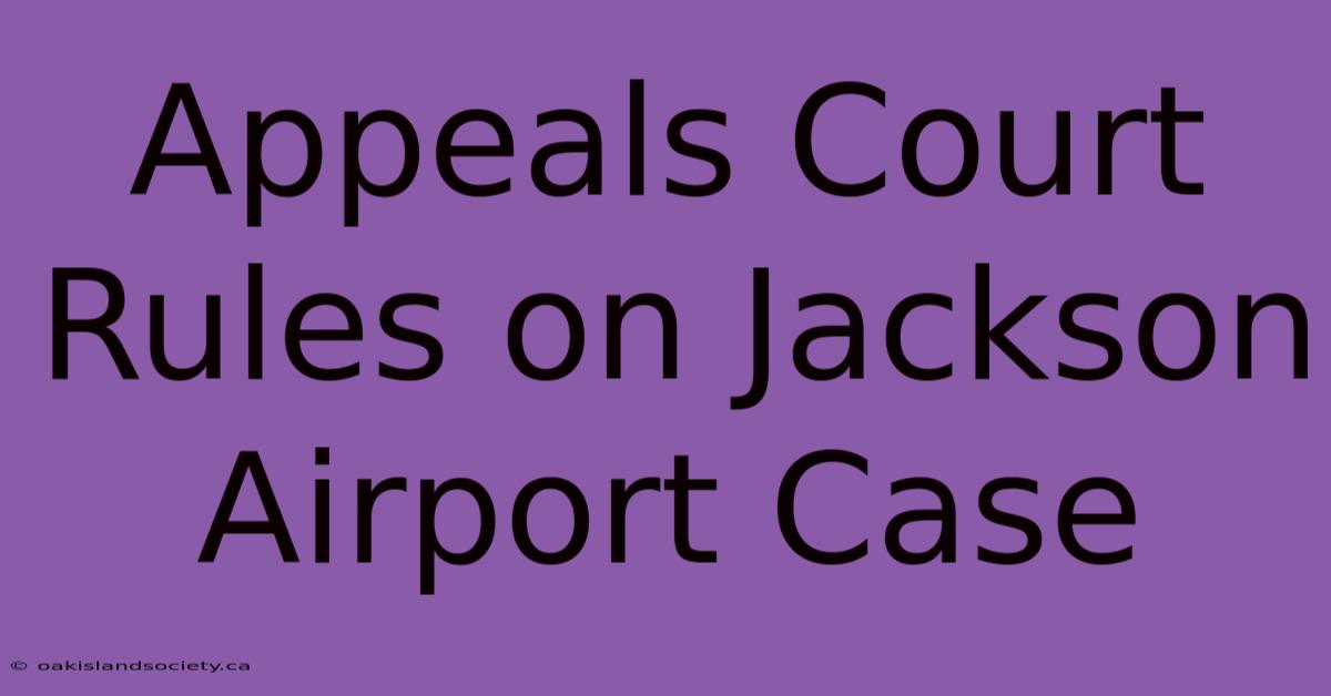 Appeals Court Rules On Jackson Airport Case