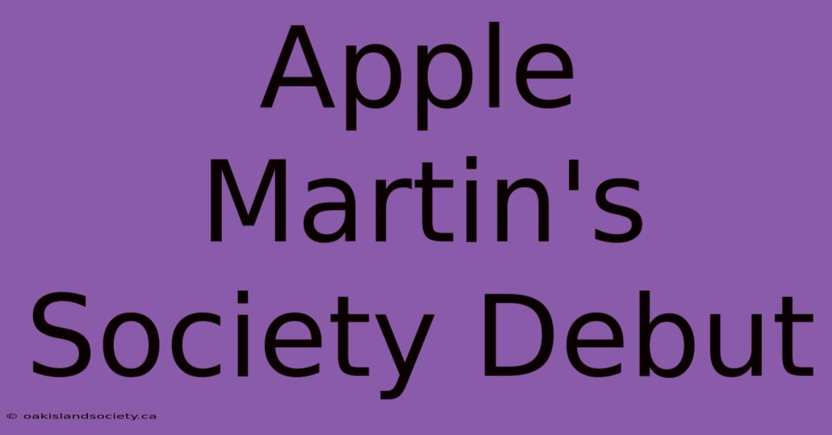 Apple Martin's Society Debut