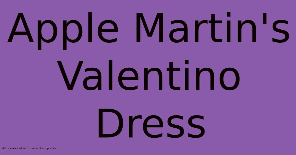 Apple Martin's Valentino Dress