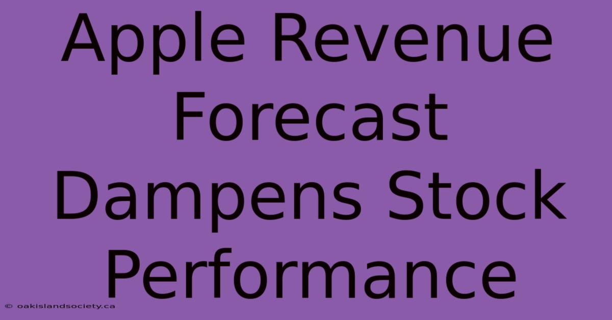 Apple Revenue Forecast Dampens Stock Performance