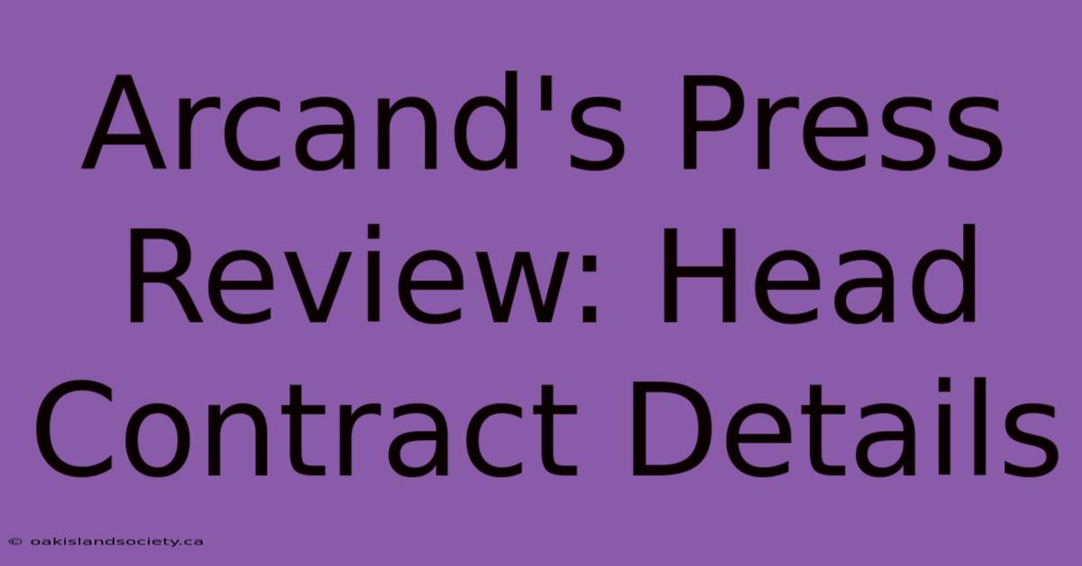 Arcand's Press Review: Head Contract Details