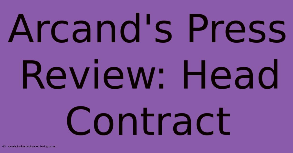 Arcand's Press Review: Head Contract