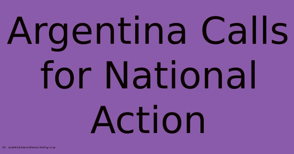 Argentina Calls For National Action