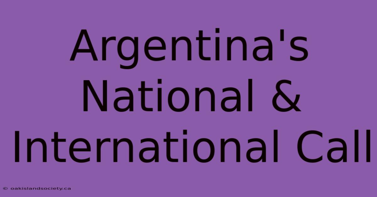 Argentina's National & International Call