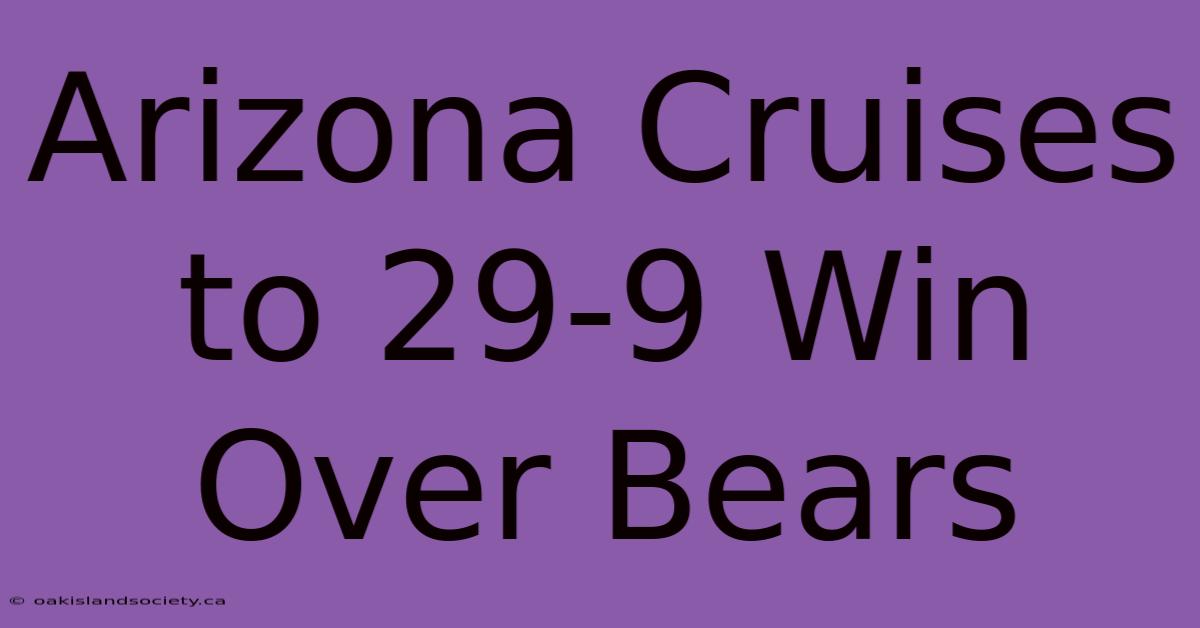 Arizona Cruises To 29-9 Win Over Bears 