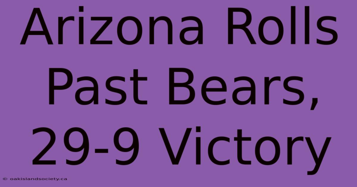 Arizona Rolls Past Bears, 29-9 Victory