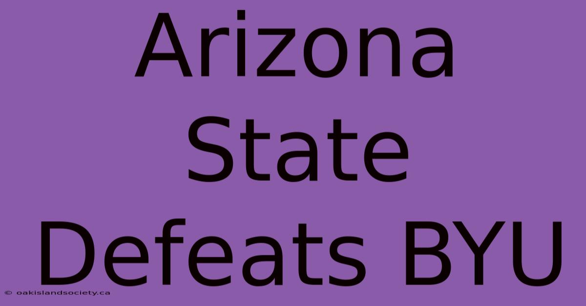 Arizona State Defeats BYU