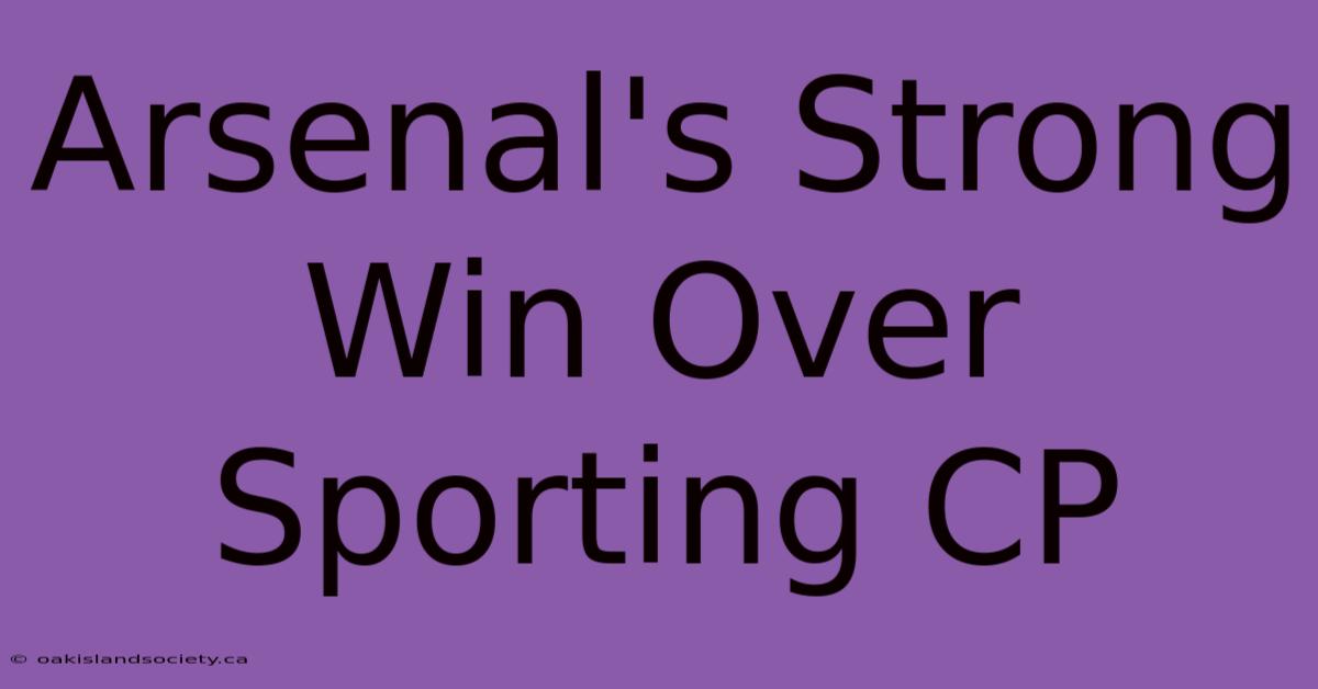 Arsenal's Strong Win Over Sporting CP