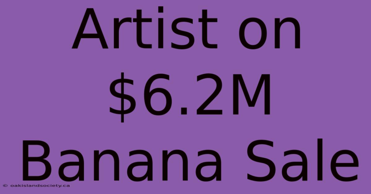 Artist On $6.2M Banana Sale