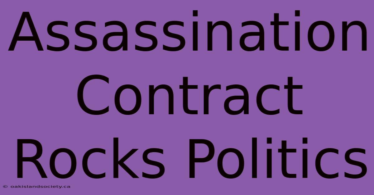 Assassination Contract Rocks Politics