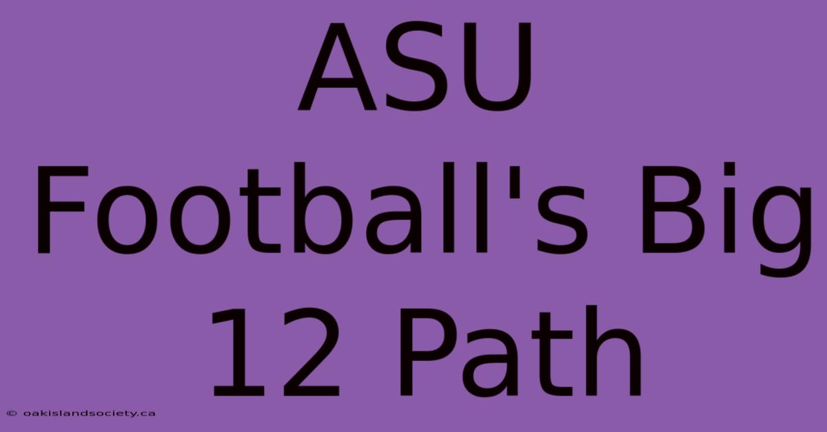 ASU Football's Big 12 Path