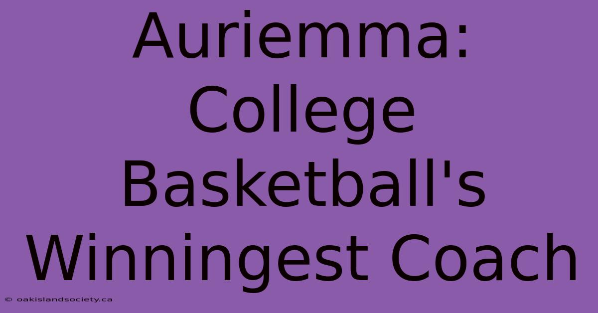 Auriemma: College Basketball's Winningest Coach