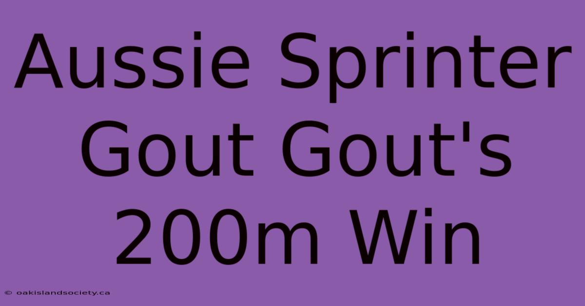 Aussie Sprinter Gout Gout's 200m Win