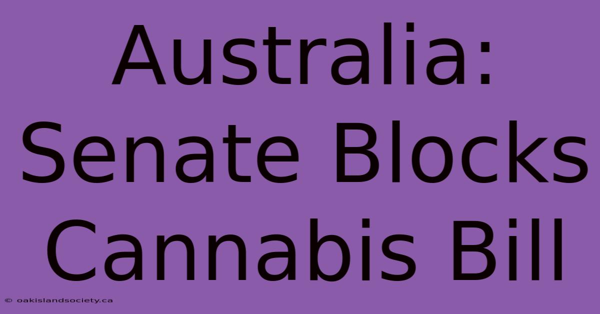 Australia: Senate Blocks Cannabis Bill