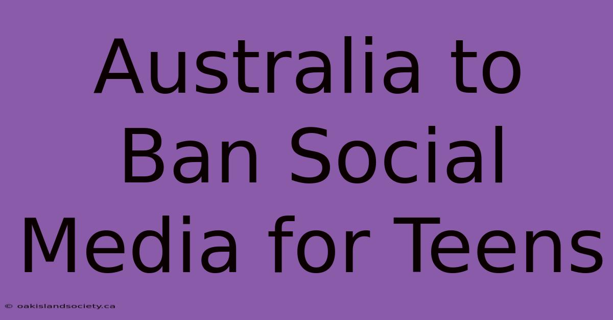 Australia To Ban Social Media For Teens