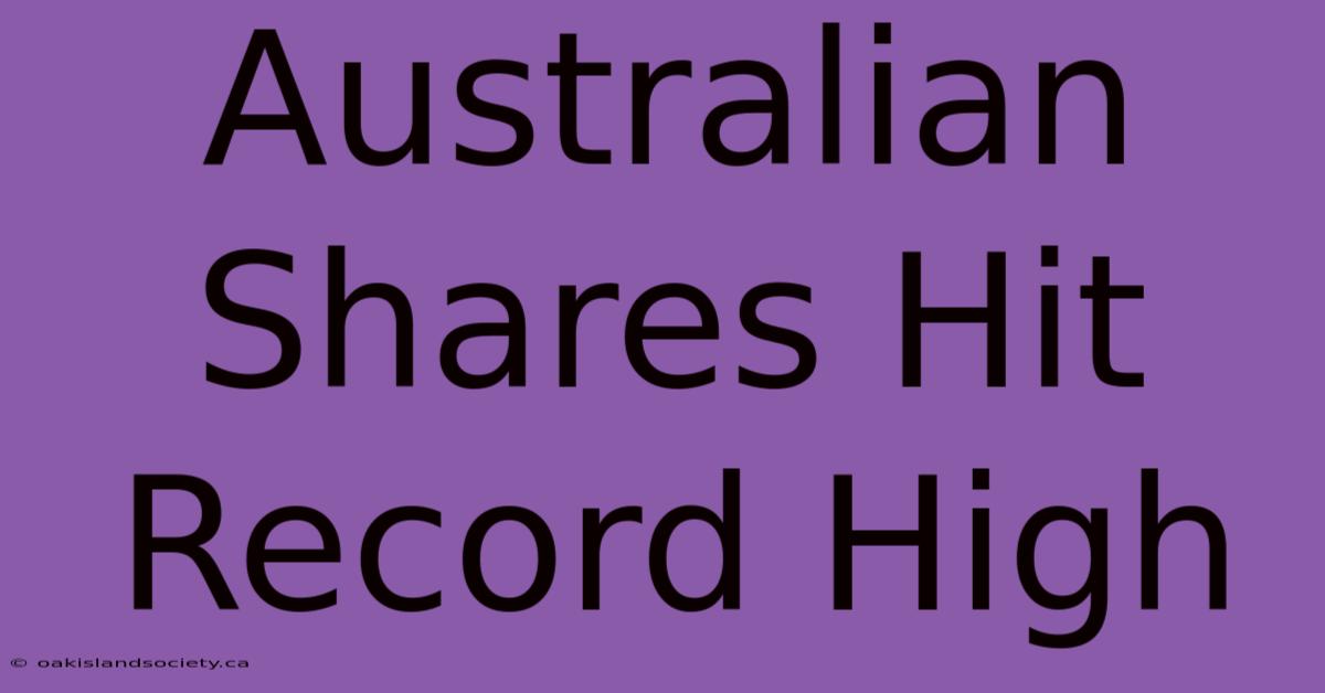 Australian Shares Hit Record High