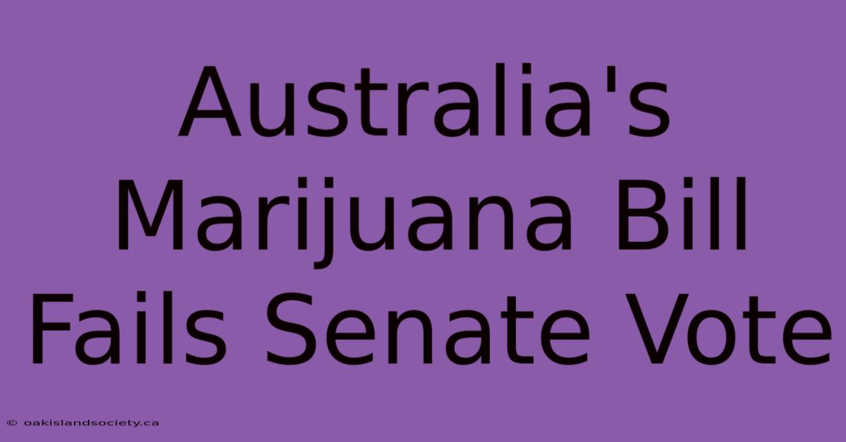 Australia's Marijuana Bill Fails Senate Vote