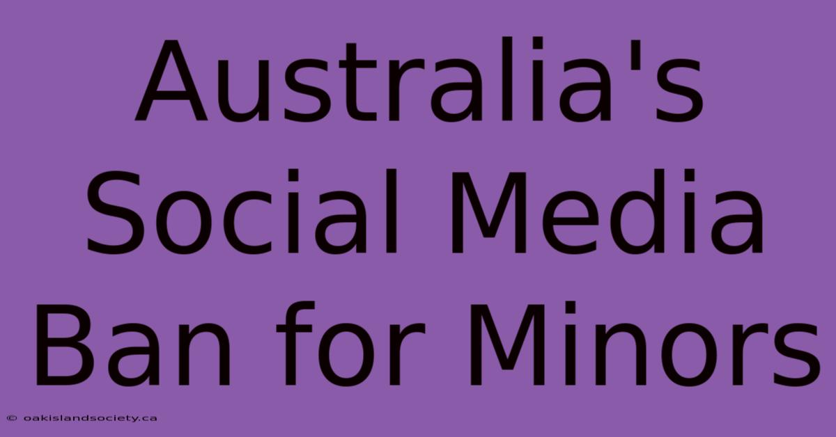 Australia's Social Media Ban For Minors 