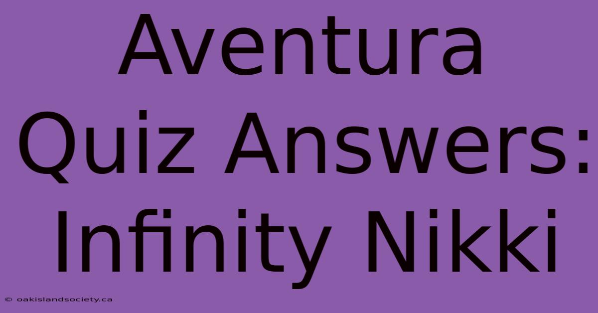 Aventura Quiz Answers: Infinity Nikki