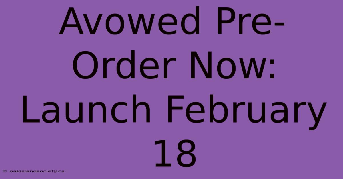 Avowed Pre-Order Now: Launch February 18