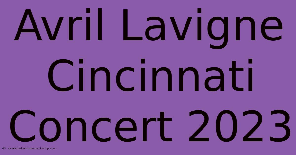 Avril Lavigne Cincinnati Concert 2023