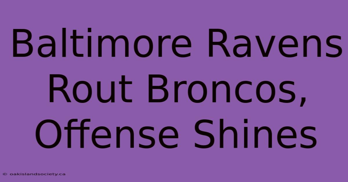 Baltimore Ravens Rout Broncos, Offense Shines