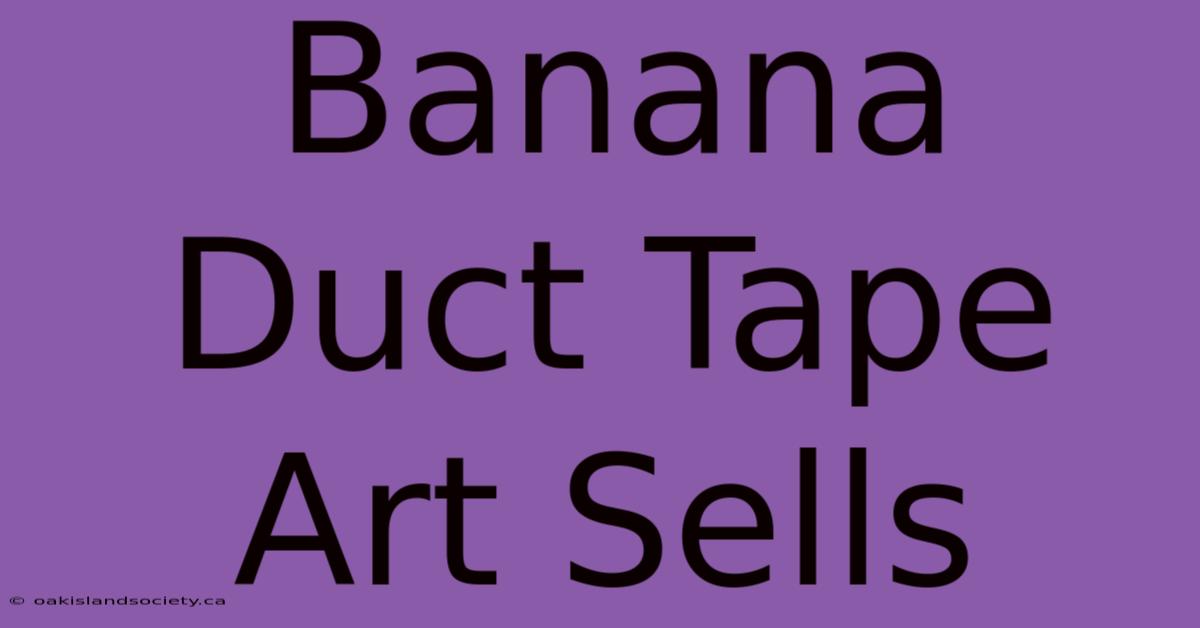 Banana Duct Tape Art Sells