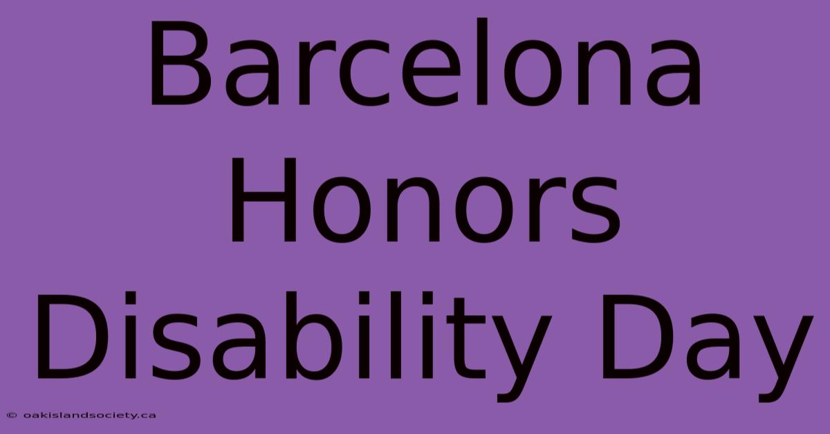 Barcelona Honors Disability Day