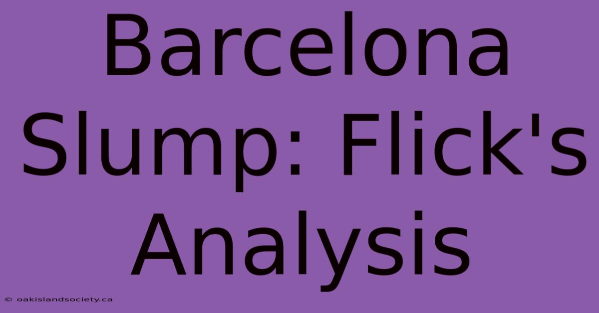 Barcelona Slump: Flick's Analysis