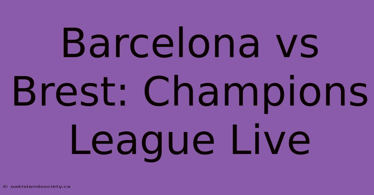 Barcelona Vs Brest: Champions League Live