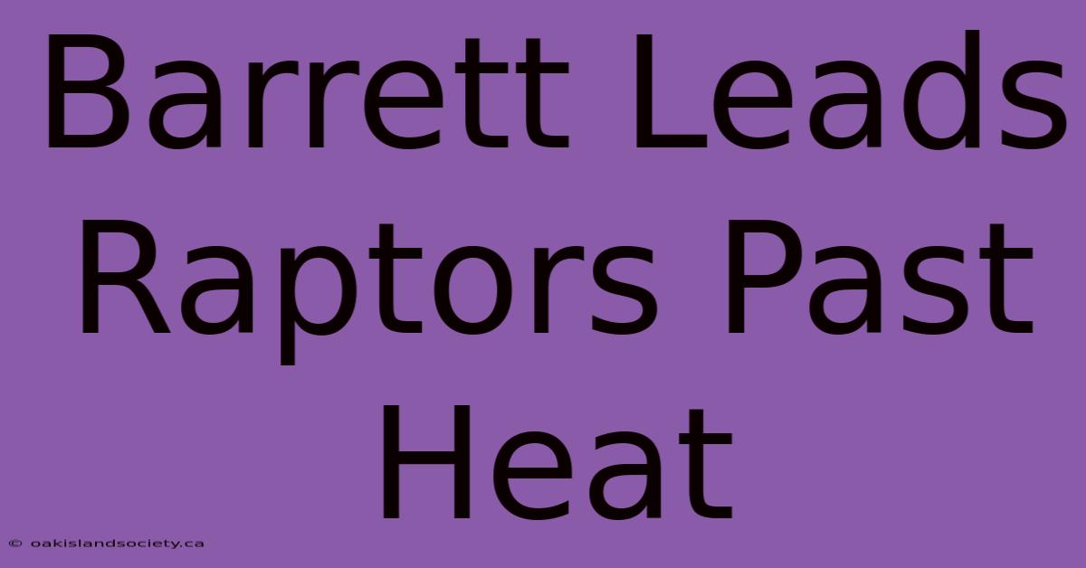 Barrett Leads Raptors Past Heat