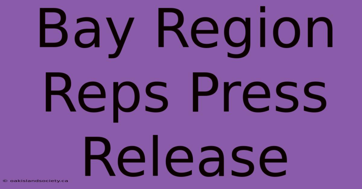 Bay Region Reps Press Release