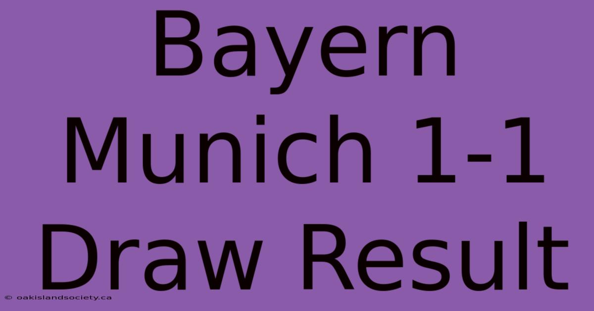 Bayern Munich 1-1 Draw Result