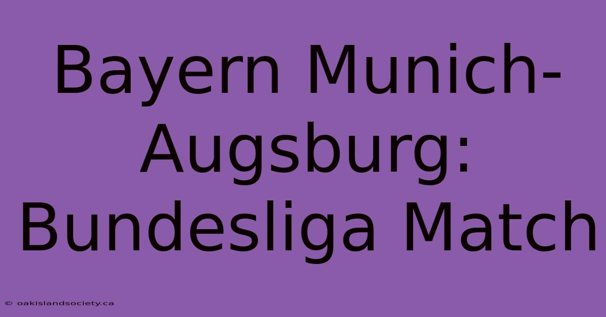 Bayern Munich-Augsburg: Bundesliga Match