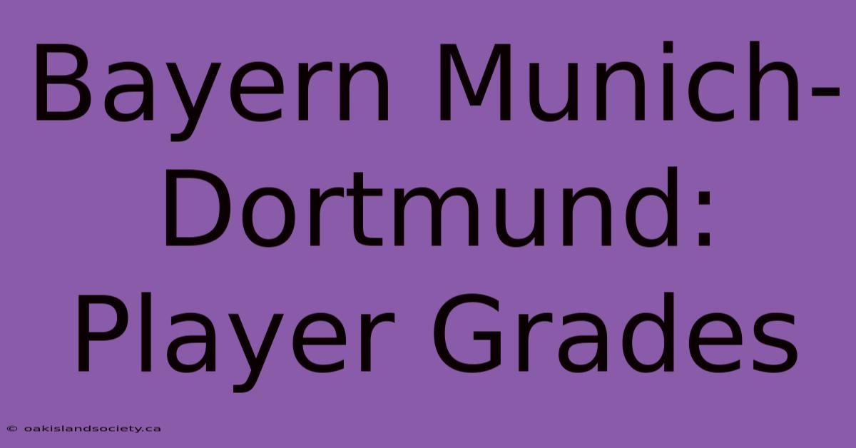 Bayern Munich-Dortmund: Player Grades