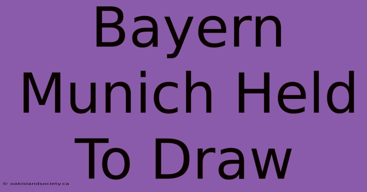 Bayern Munich Held To Draw