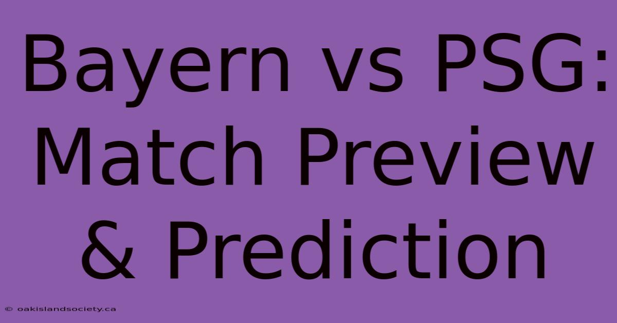 Bayern Vs PSG: Match Preview & Prediction